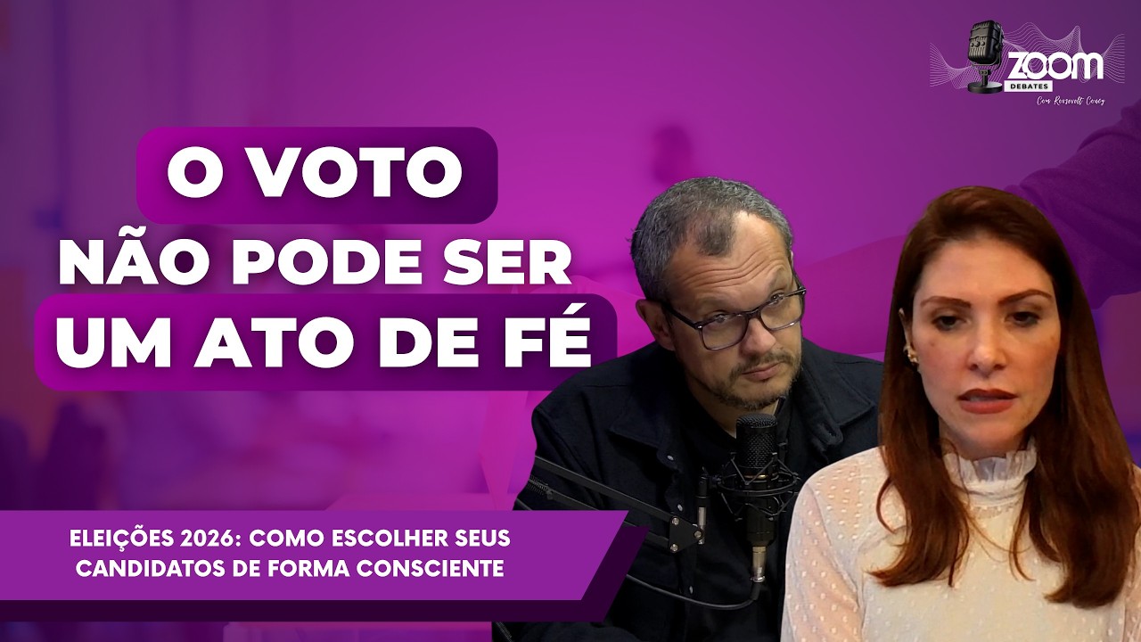 Zoom Debates | Eleições 2026: como escolher seus candidatos de forma consciente