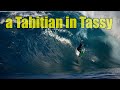 A tahitian in tassy  slab tour part 2
