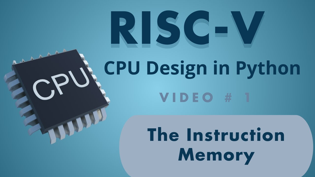 RISC-V CPU Design in Python | Video 1: Instruction Memory - YouTube