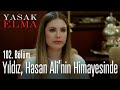 Yıldız, Hasan Ali'nin himayesinde - Yasak Elma 102. Bölüm