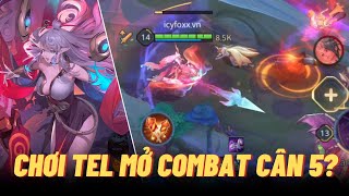 [Icyfoxx] Cách chơi Tel'Annas gánh team hiệu quả, AD mở Combat 1v5 nổi không? Liên Quân