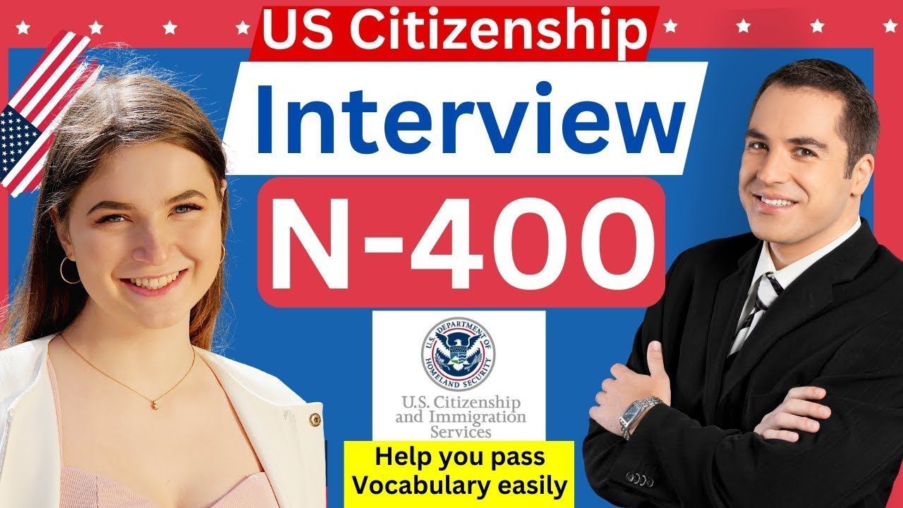 N400 Naturalization Interview 2024 US Citizenship Interview Test With n400-naturalization-interview-2024-us-citizenship-interview-test-with