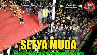 🔥LUAR BIASA PENONTON BRODUT NEW SETYA MUDA LIVE DOBRASAN GENITO WINDUSARI MAGELANG 