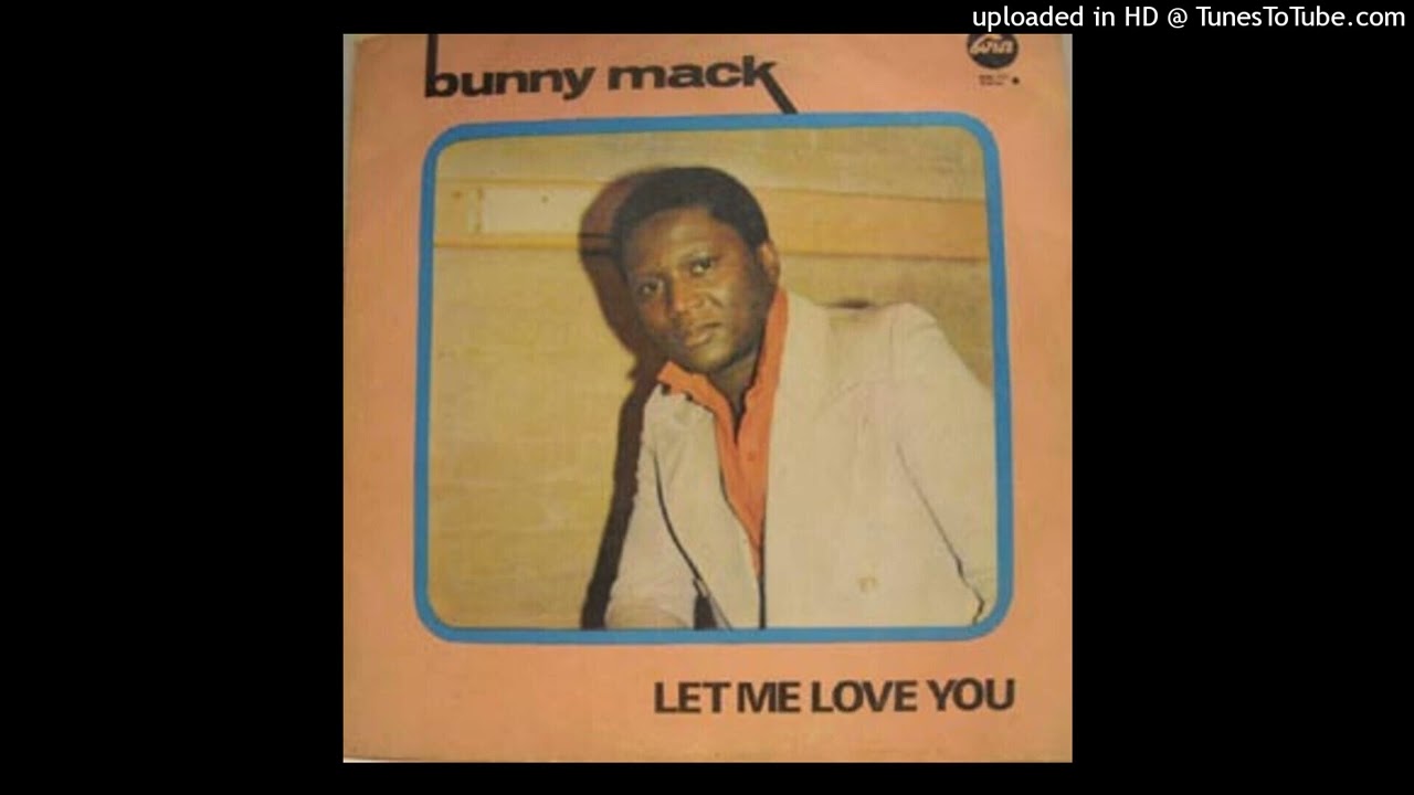 Bunny Mack - Let Me Love You / Love You Forever