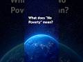 What does “No Poverty” mean?Ending poverty means access to basic human necessities