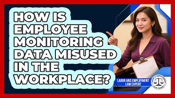 How Is Employee Monitoring Data Misused In The Workplace? - Labor and Employment Law Expert