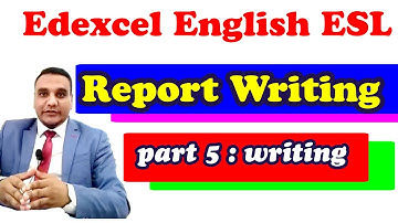 Edexcel GCSE ESL 4ES1 : Writing paper |  Part 5 Report Writing (1)