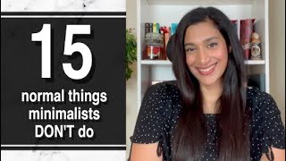 15 normal things minimalists DON&#39;T do || Minimalism for beginners