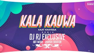 Kala Kauwa Kaat Khayega DJ RJ EXCLUSIVE