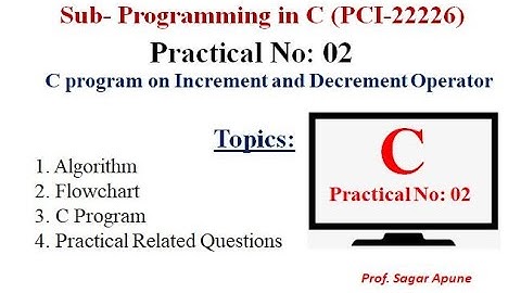 Practical-2 | Increment & Decrement operator in C | MSBTE | PCI | 22226