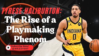 Tyrese Haliburton: The Rise of a Playmaking Phenom