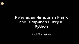 3.  Penerapan Himpunan Klasik dan Himpunan Fuzzy di Python