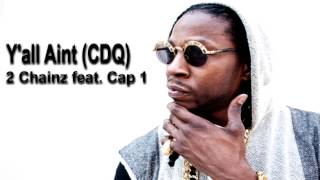 2 Chainz Feat. Cap 1 - Y'all Aint (CDQ) (Download Link)