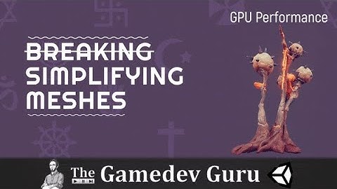 Reduce Your Poly Count Within the Editor - Unity Mesh Simplifier