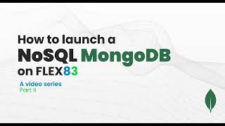 Ep2- How To Launch Mongo DB On Flex83