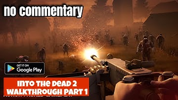 into the dead 2 walkthrough part 1 || high graphic games Android || no commentary ||