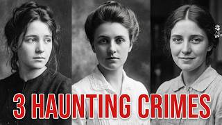 Gilded Age America's Most Haunted Crimes (Jennie Bosschieter, Hazel Drew & Grace Brown)