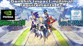 [Genshin Impact] minimal requirements pc, mx130, i7 8565u, 8 Gb ram