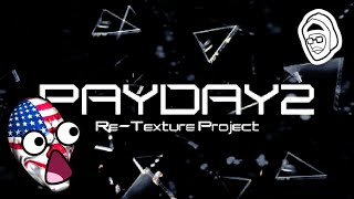 PAYDAY 2: THIS TEXTURE OVERHAUL IS AWESOME! (PAYDAY 2 Re-Texture Project)