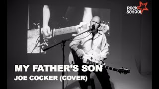 My Father Son (Joe Cocker cover) | Rock School