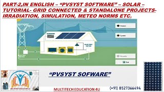 PART-2, ENGLISH – “PVSYST SOFTWARE” –TUTORIAL-DESIGNING SOLAR GRID- CONNECTED & STANDALONE PROJECTS