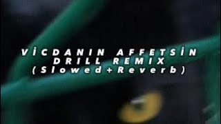 VİCDANIN AFFETSİN DRILL REMIX (Slowed+Reverb) [prod. Shaman]