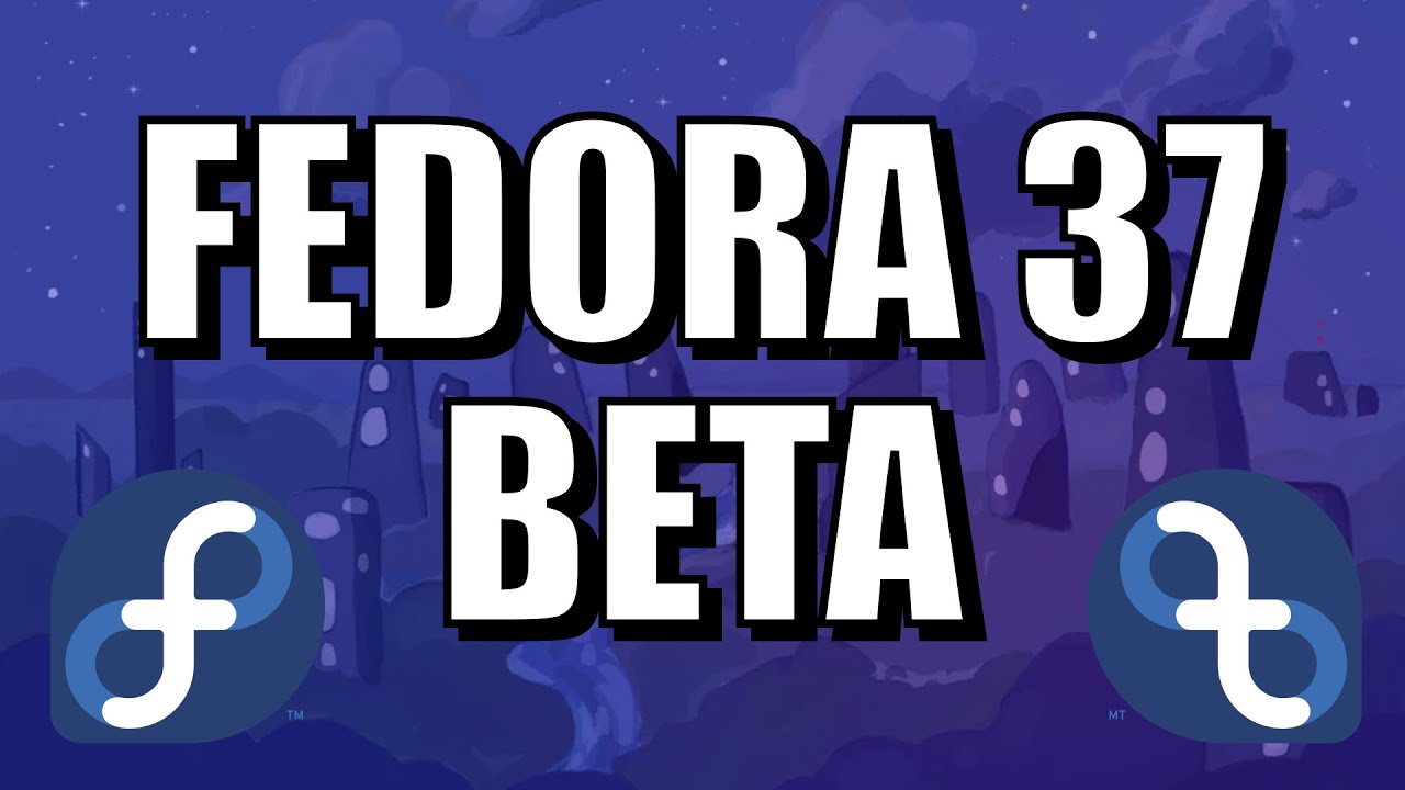 FEDORA 37 BETA! - YouTube