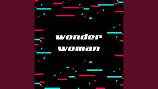 Wonder Woman (Sped Up)