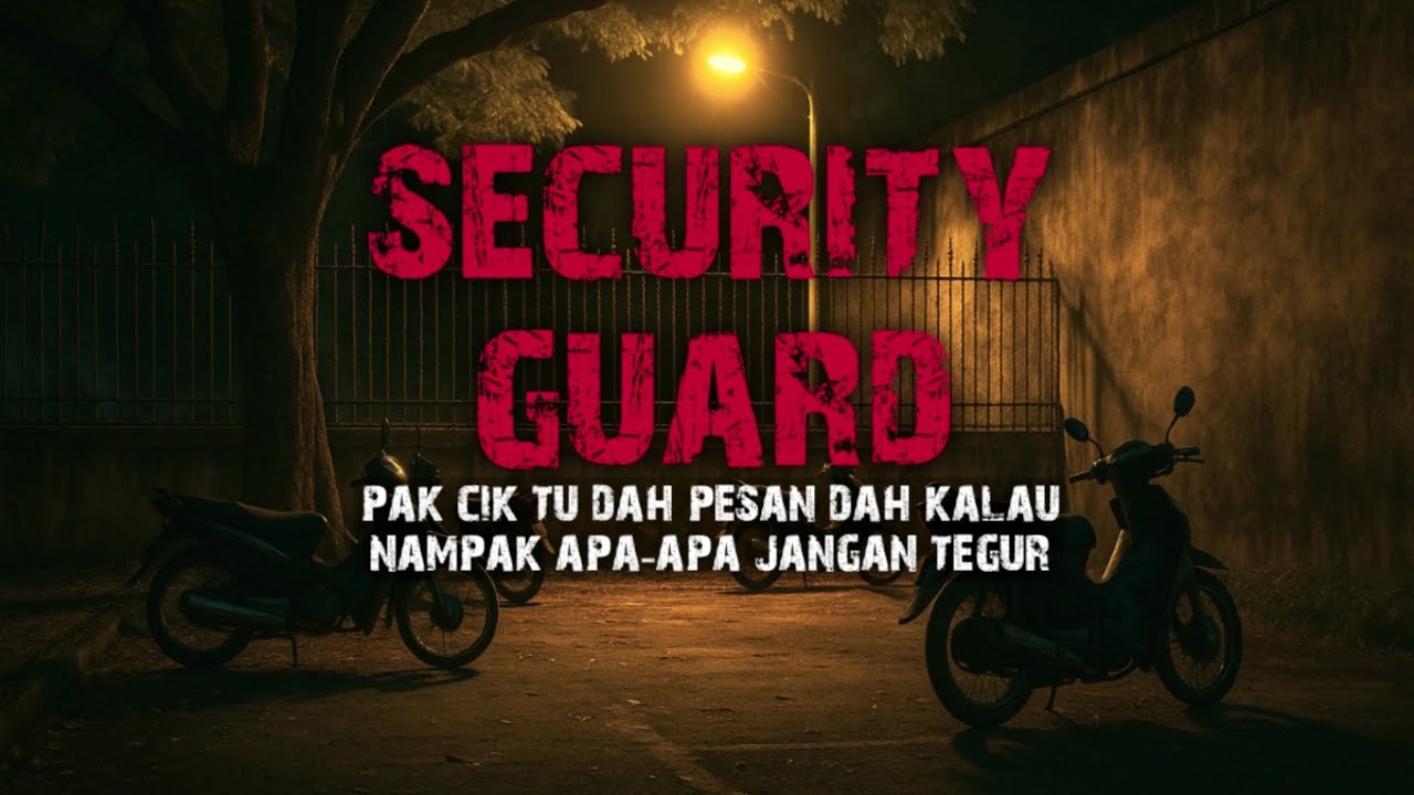 DIA IKUT BALIK - MISTERI SURAU LAMA - SECURITY GUARD TNB