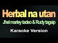 Herbal na utan  reggae karaoke