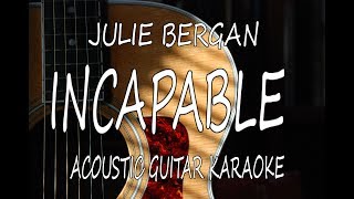 Julie Bergan - Incapable (Acoustic Guitar Karaoke Lyrics on Screen)