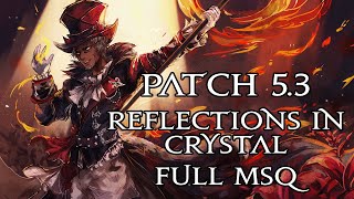 FFXIV - Patch 5.3: Reflections in Crystal - Full MSQ Playthrough