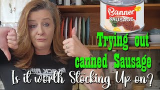 Trying out Banner canned Sausage ~ Is it worth stocking in the Pantry?