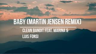 Clean Bandit feat. Marina \& Luis Fonsi - Baby (Martin Jensen Remix)