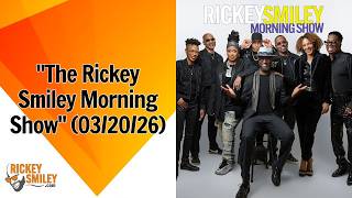 "The Rickey Smiley Morning Show" (03/20/26)