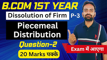 Piecemeal Distribution of Cash | Numerical Problem 2 | Dissolution of Partnership Firm | Lecture-3