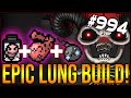 EPIC LUNG BUILD! - The Binding Of Isaac: Afterbirth+ #994