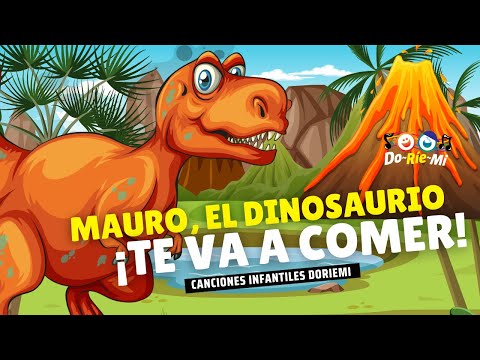 Mauro el Dinosaurio Te Va a Comer | Canciones Infantiles | Música Doriemi
