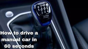 How to drive a Manual Car in 60 seconds