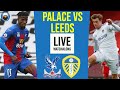Crystal Palace vs Leeds United | LIVE WATCH-ALONG