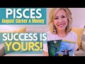 PISCES - &quot;Keep On Shining! Success Is Yours!&quot; AUGUST 2022 Career &amp; Money Tarot Reading