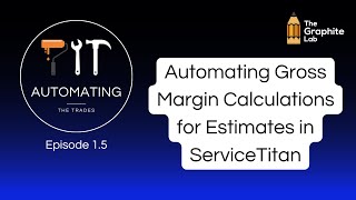 Gross Margin Calculations for Estimates in ServiceTitan | Automating the Trades Episode 1.5