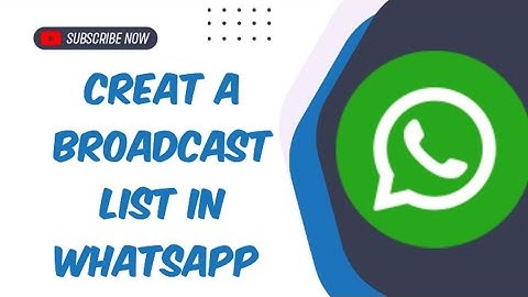 How To Create A Broadcast List In WhatsApp