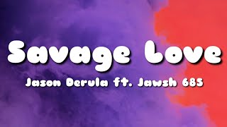 Jason Derulo - Savage Love (Lyrics)(Letra) ft. Jawsh 685  | Lyrical Video |