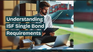 Understanding ISF Single Bond Requirements
