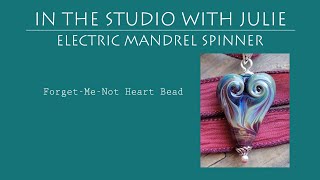 In the Studio with Julie: Forget-Me-Not Heart Bead - Electric Mandrel Spinner - Lesson 9
