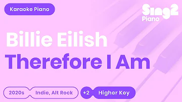 Billie Eilish - Therefore I Am (Higher Key) Karaoke Piano