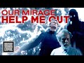 Our mirage  help me out official