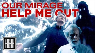 OUR MIRAGE - Help Me Out (OFFICIAL VIDEO)