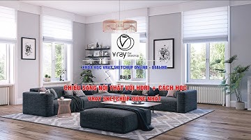Bài 8_40 Phút_Chiếu sáng nội thất với HDRI + Sửa bài - Vray Sketchup